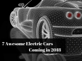 7 Awesome Electric Cars To Look Forward To In 2018