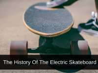 The History of Skateboarding & The Evolution of The Electric Skateboard